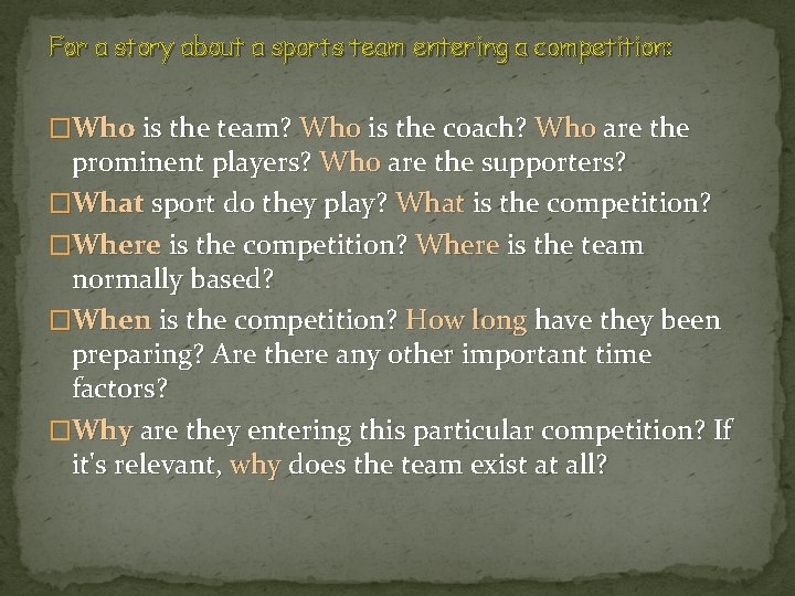 For a story about a sports team entering a competition: �Who is the team?