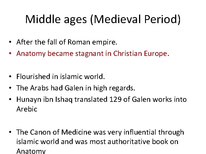 Middle ages (Medieval Period) • After the fall of Roman empire. • Anatomy became