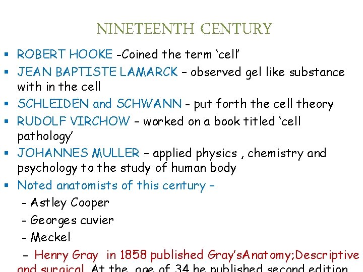 NINETEENTH CENTURY § ROBERT HOOKE -Coined the term ‘cell’ § JEAN BAPTISTE LAMARCK –