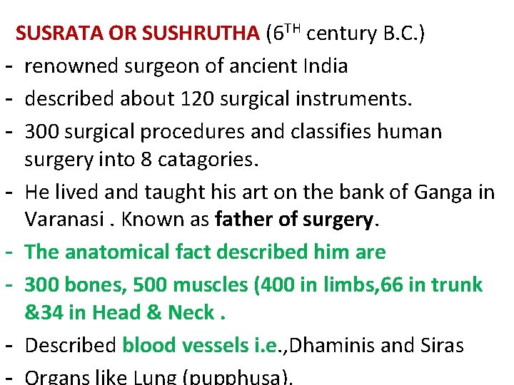 SUSRATA OR SUSHRUTHA (6 TH century B. C. ) - renowned surgeon of ancient