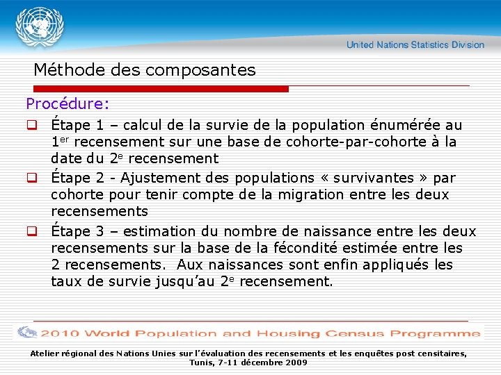 Méthode des composantes Procédure: q Étape 1 – calcul de la survie de la