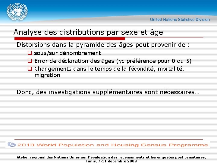 Analyse des distributions par sexe et âge Distorsions dans la pyramide des âges peut