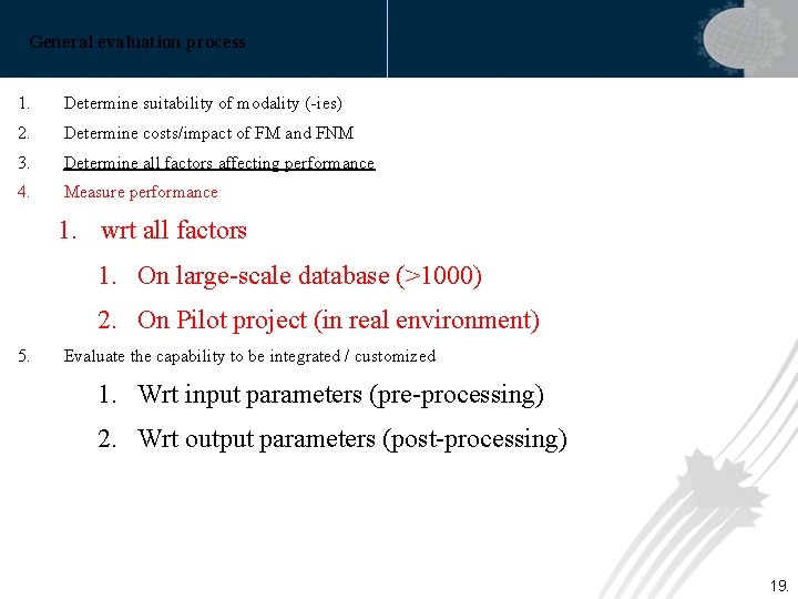 General evaluation process 1. Determine suitability of modality (-ies) 2. Determine costs/impact of FM