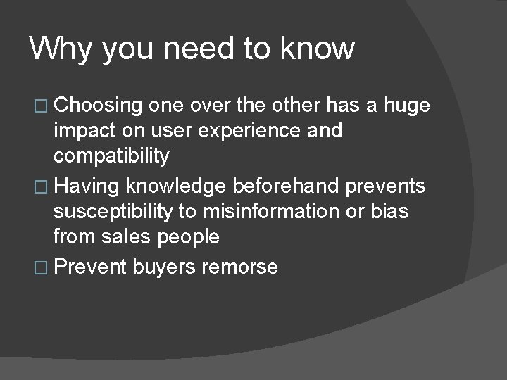 Why you need to know � Choosing one over the other has a huge