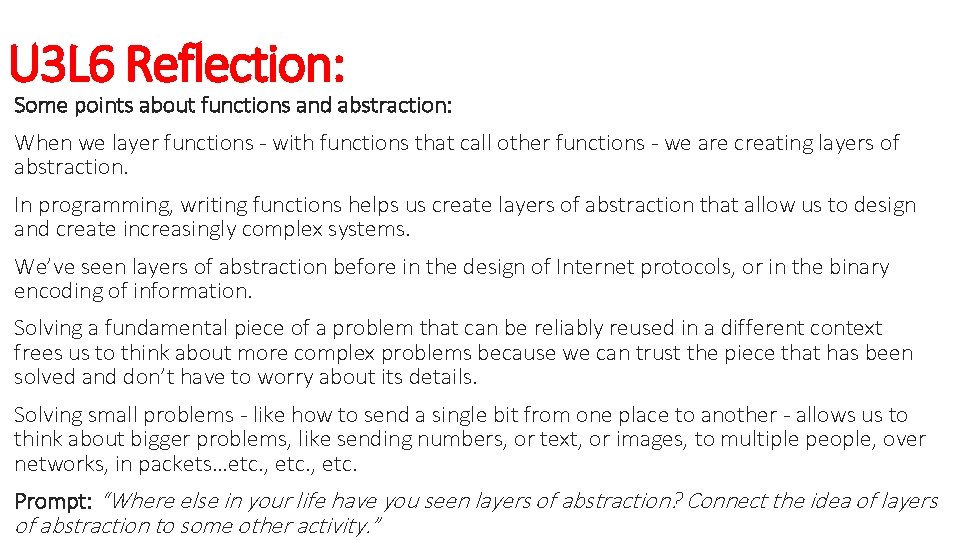 U 3 L 6 Reflection: Some points about functions and abstraction: When we layer