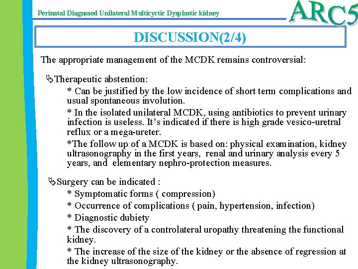 Perinatal Diagnosed Unilateral Multicyctic Dysplastic kidney DISCUSSION(2/4) The appropriate management of the MCDK remains