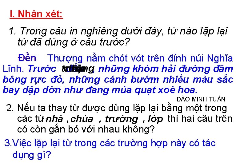 I. Nhận xét: 1. Trong câu in nghiêng dưới đây, từ nào lặp lại