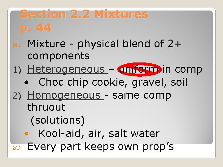 Section 2. 2 Mixtures p. 44 Mixture - physical blend of 2+ components 1)