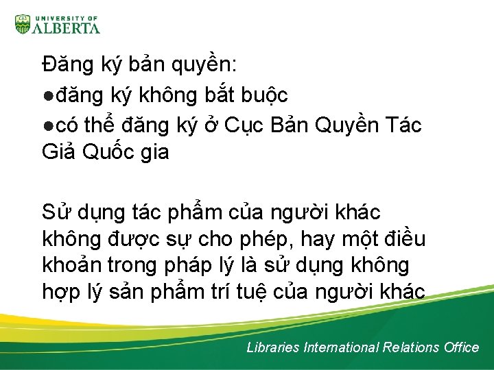 Đăng ký bản quyền: ●đăng ký không bắt buộc ●có thể đăng ký ở