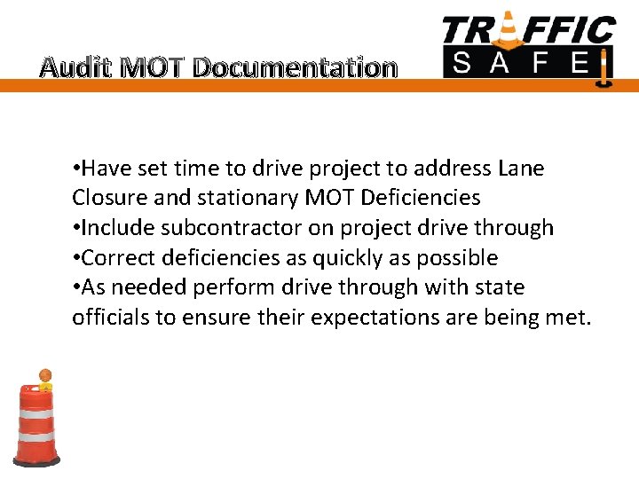 Audit MOT Documentation • Have set time to drive project to address Lane Closure