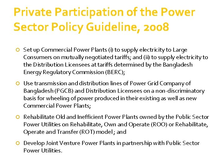 Private Participation of the Power Sector Policy Guideline, 2008 Set up Commercial Power Plants