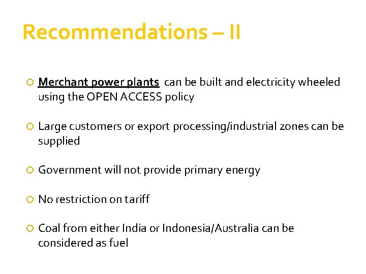 Recommendations – II Merchant power plants can be built and electricity wheeled using the