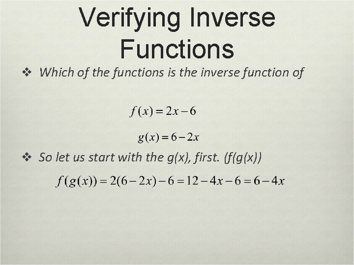 Verifying Inverse Functions v Which of the functions is the inverse function of v Verifying Inverse Functions v Which of the functions is the inverse function of v