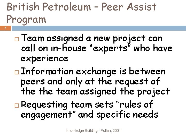 British Petroleum – Peer Assist Program 7 Team assigned a new project can call