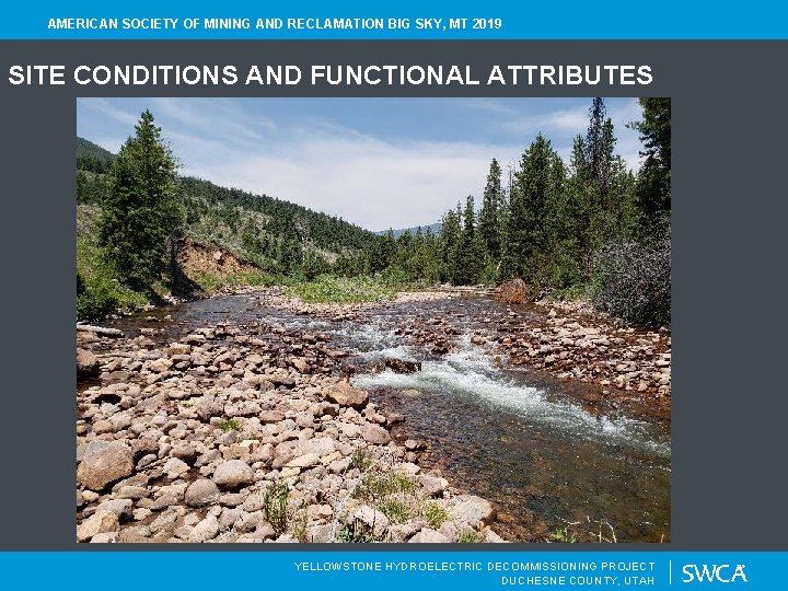 AMERICAN SOCIETY OF MINING AND RECLAMATION BIG SKY, MT 2019 SITE CONDITIONS AND FUNCTIONAL