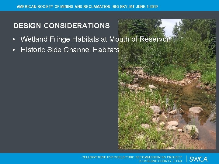 AMERICAN SOCIETY OF MINING AND RECLAMATION BIG SKY, MT JUNE 4 2019 DESIGN CONSIDERATIONS