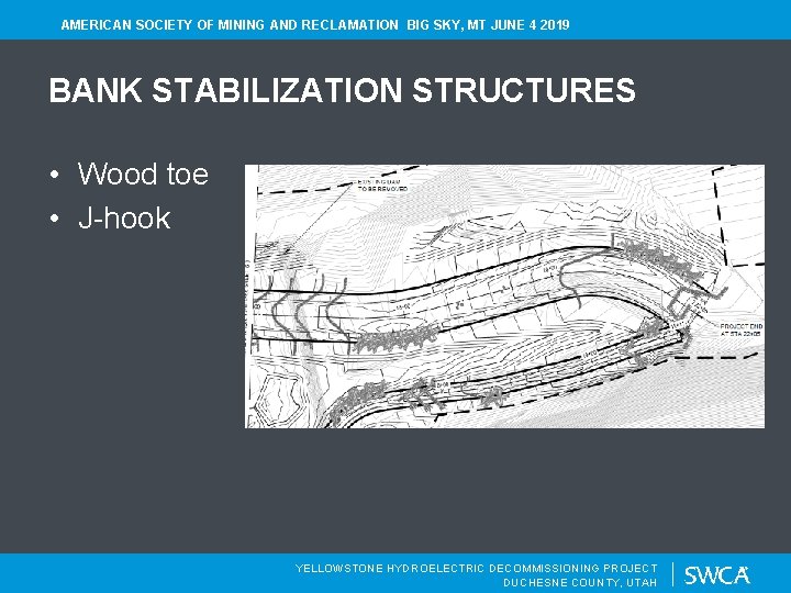 AMERICAN SOCIETY OF MINING AND RECLAMATION BIG SKY, MT JUNE 4 2019 BANK STABILIZATION
