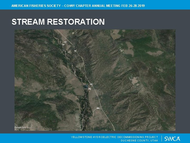 AMERICAN FISHERIES SOCIETY – CO/WY CHAPTER ANNUAL MEETING FEB 26 -28 2019 STREAM RESTORATION