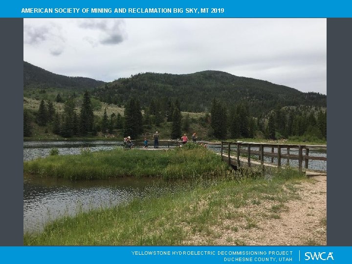 AMERICAN SOCIETY OF MINING AND RECLAMATION BIG SKY, MT 2019 YELLOWSTONE HYDROELECTRIC DECOMMISSIONING PROJECT