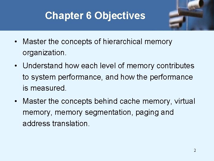 Chapter 6 Memory Chapter 6 Objectives Master the