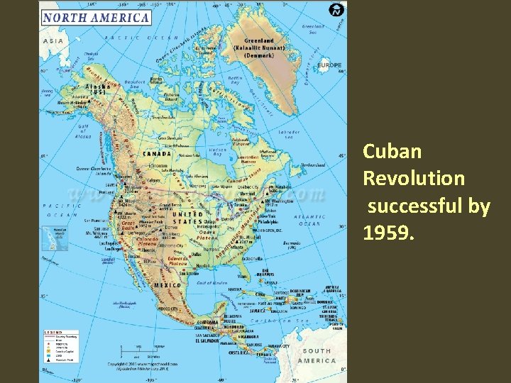 Cuban Revolution successful by 1959. 