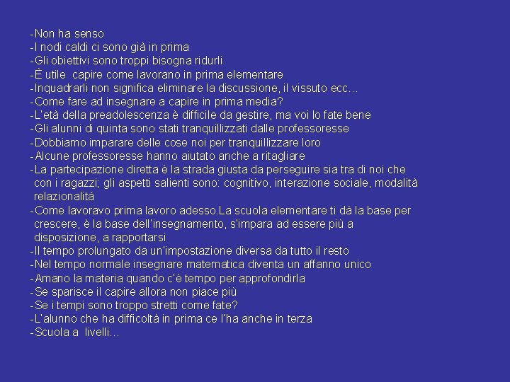 -Non ha senso -I nodi caldi ci sono già in prima -Gli obiettivi sono