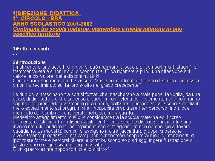 1)DIREZIONE DIDATTICA 1° CIRCOLO - BRA ANNO SCOLASTICO 2001 -2002 Continuità tra scuola materna,