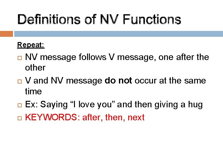 Repeat: NV message follows V message, one after the other V and NV message