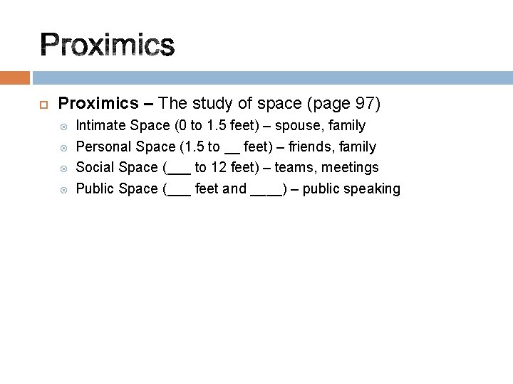  Proximics – The study of space (page 97) Intimate Space (0 to 1.