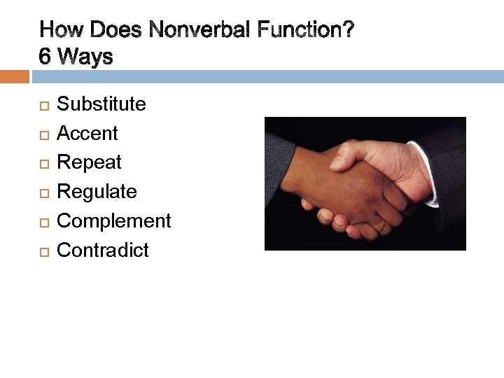  Substitute Accent Repeat Regulate Complement Contradict 