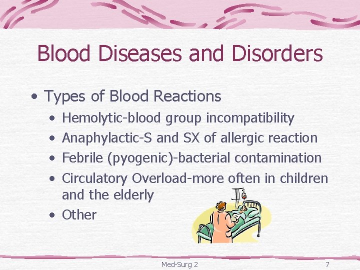 Blood Diseases and Disorders • Types of Blood Reactions • • Hemolytic-blood group incompatibility