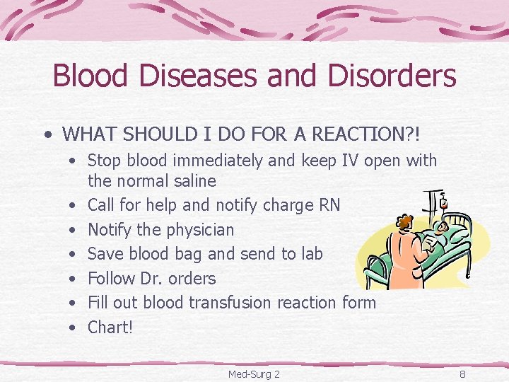 Blood Diseases and Disorders • WHAT SHOULD I DO FOR A REACTION? ! •