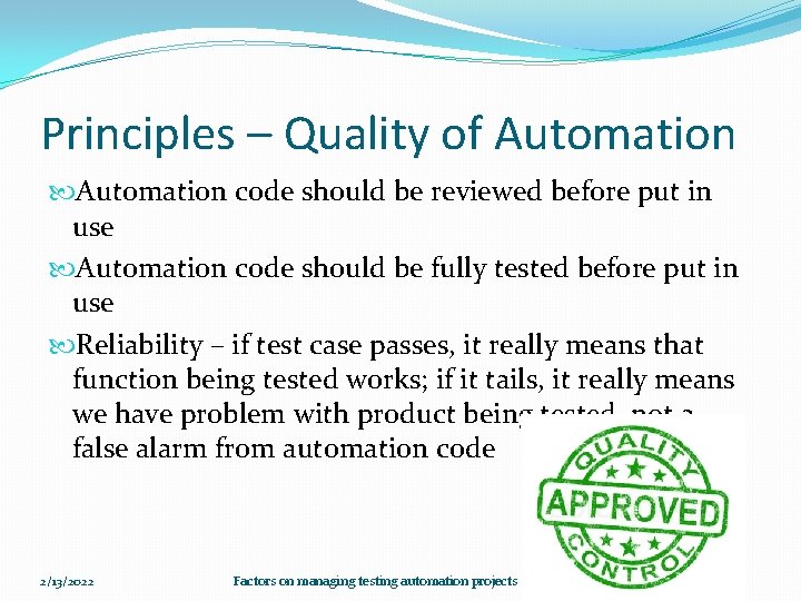 Principles – Quality of Automation code should be reviewed before put in use Automation