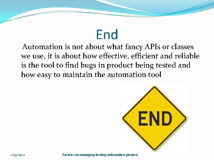 End Automation is not about what fancy APIs or classes we use, it is