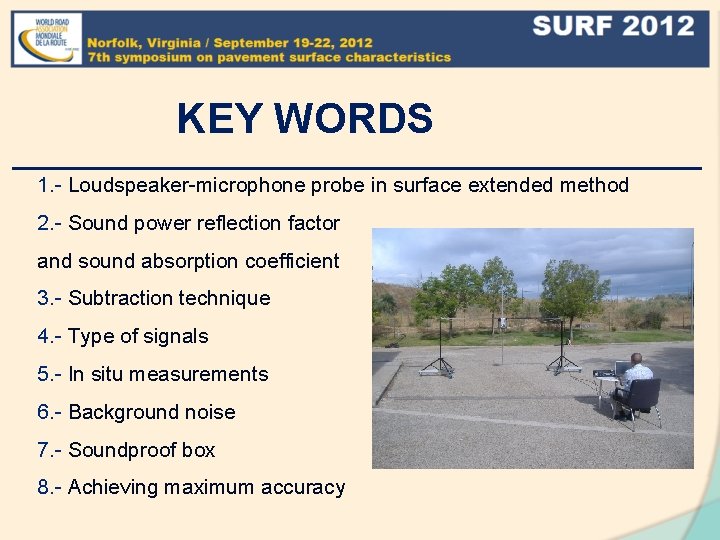 KEY WORDS 1. - Loudspeaker-microphone probe in surface extended method 2. - Sound power