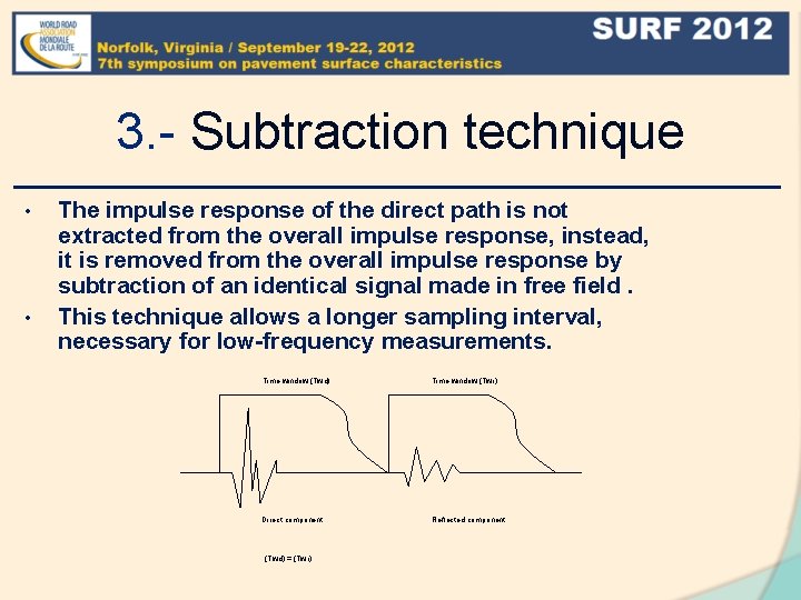3. - Subtraction technique • • The impulse response of the direct path is
