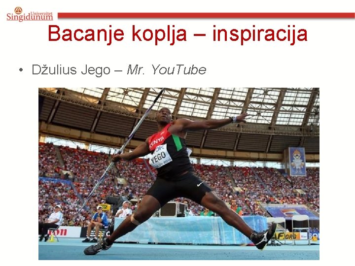 Bacanje koplja – inspiracija • Džulius Jego – Mr. You. Tube 