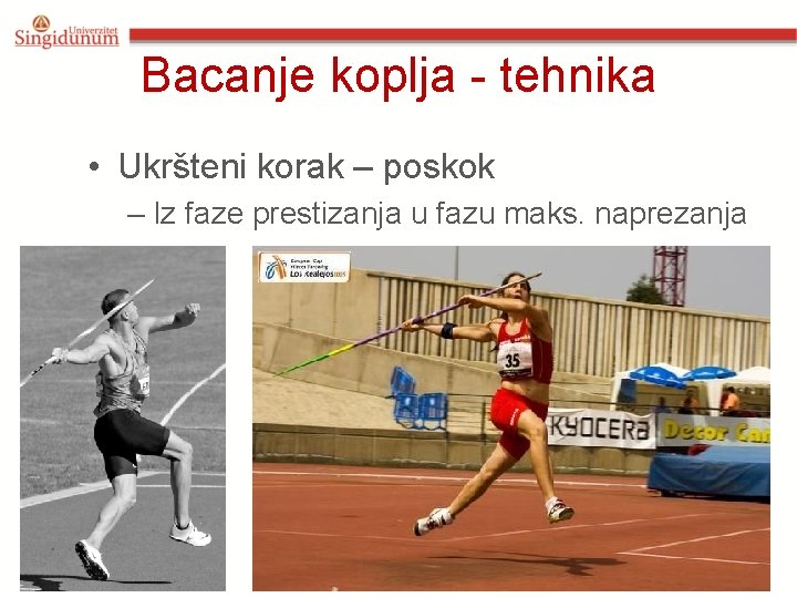 Bacanje koplja - tehnika • Ukršteni korak – poskok – Iz faze prestizanja u