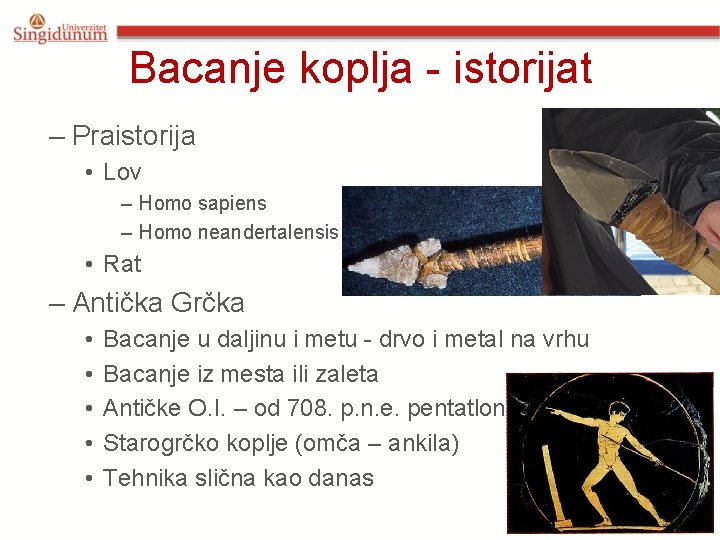 Bacanje koplja - istorijat – Praistorija • Lov – Homo sapiens – Homo neandertalensis