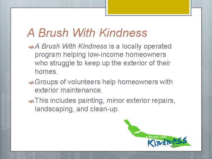 A Brush With Kindness is a locally operated program helping low-income homeowners who struggle