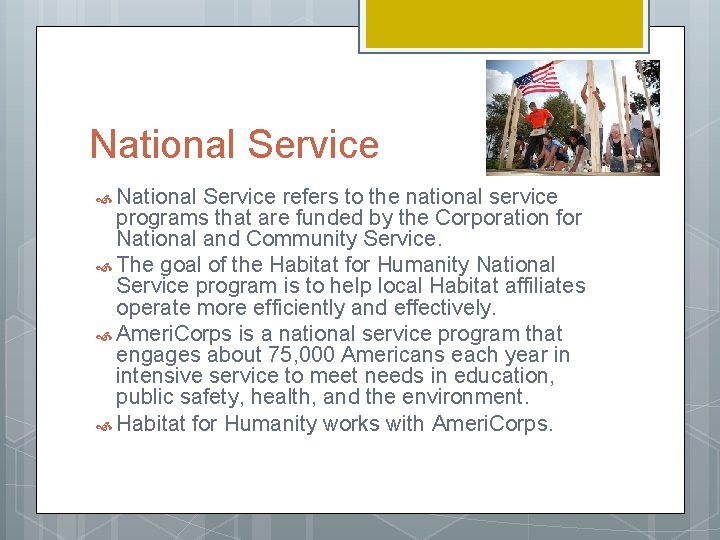 National Service refers to the national service programs that are funded by the Corporation