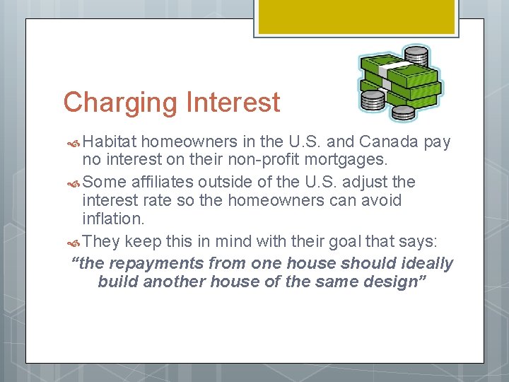 Charging Interest Habitat homeowners in the U. S. and Canada pay no interest on