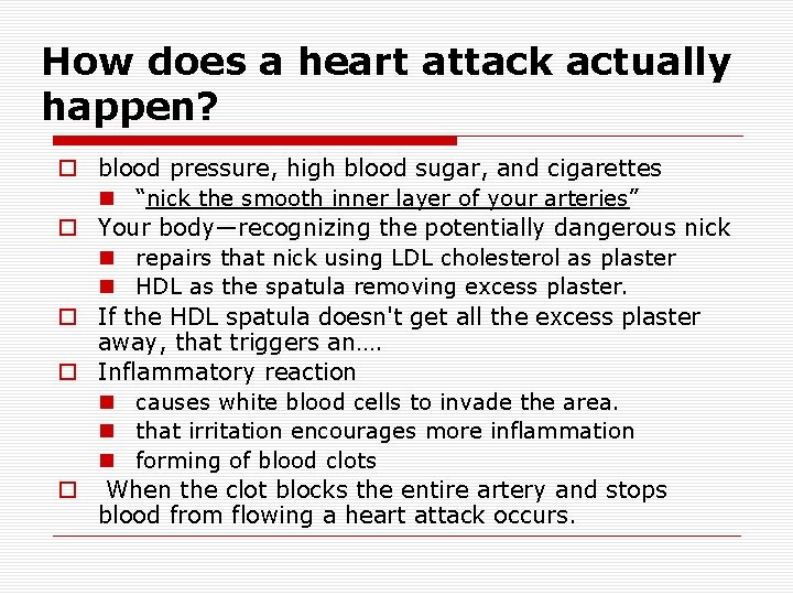 How does a heart attack actually happen? o blood pressure, high blood sugar, and