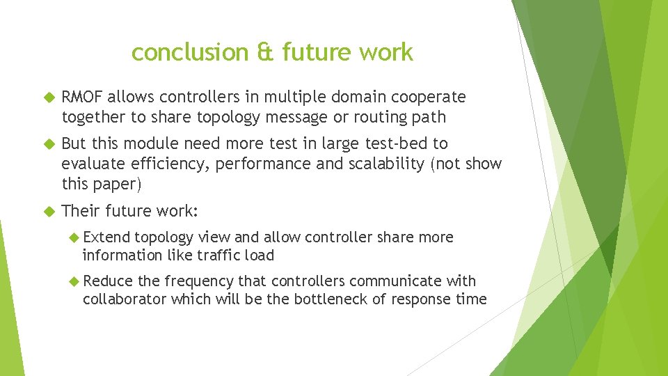 conclusion & future work RMOF allows controllers in multiple domain cooperate together to share