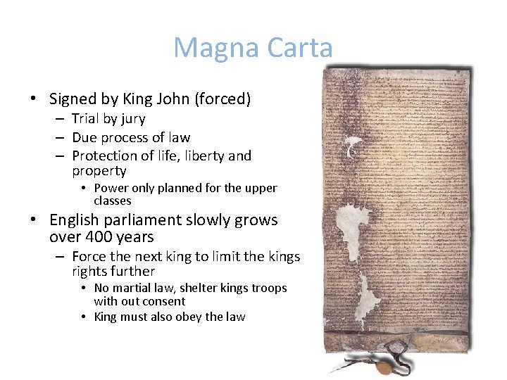 Magna Carta • Signed by King John (forced) – Trial by jury – Due