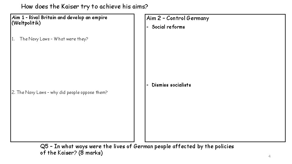 How does the Kaiser try to achieve his aims? Aim 1 - Rival Britain