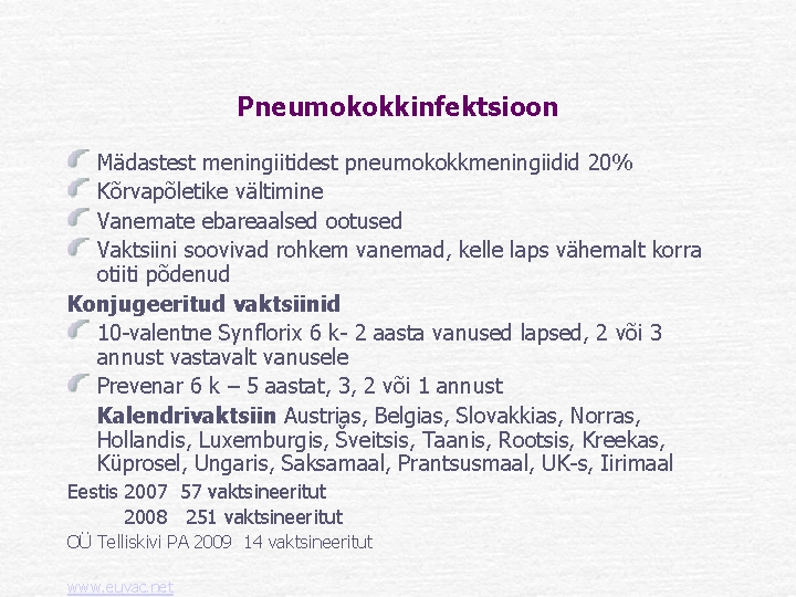 Pneumokokkinfektsioon Mädastest meningiitidest pneumokokkmeningiidid 20% Kõrvapõletike vältimine Vanemate ebareaalsed ootused Vaktsiini soovivad rohkem vanemad,