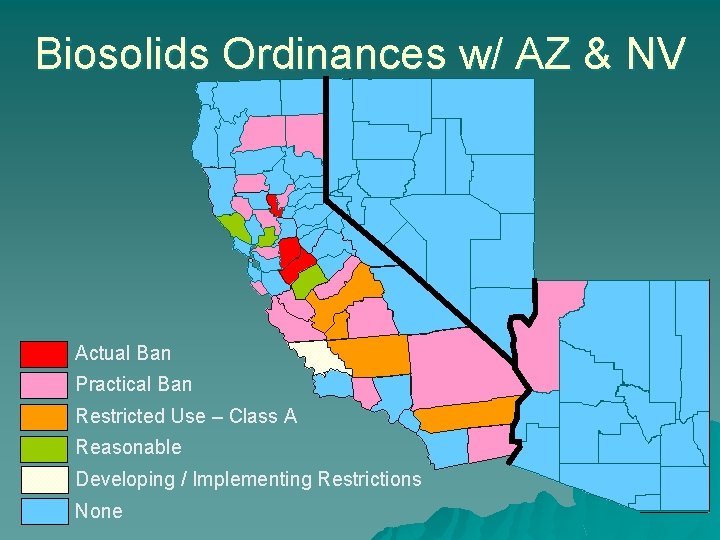 Biosolids Ordinances w/ AZ & NV Actual Ban Practical Ban Restricted Use – Class