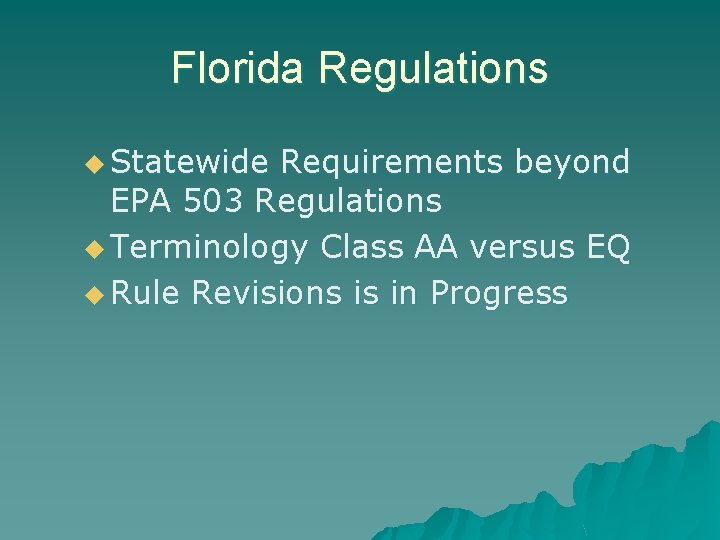 Florida Regulations u Statewide Requirements beyond EPA 503 Regulations u Terminology Class AA versus