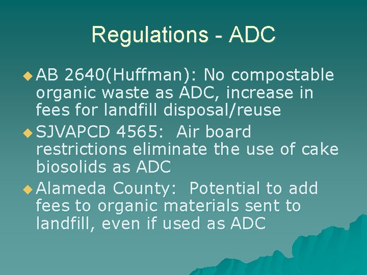 Regulations - ADC u AB 2640(Huffman): No compostable organic waste as ADC, increase in